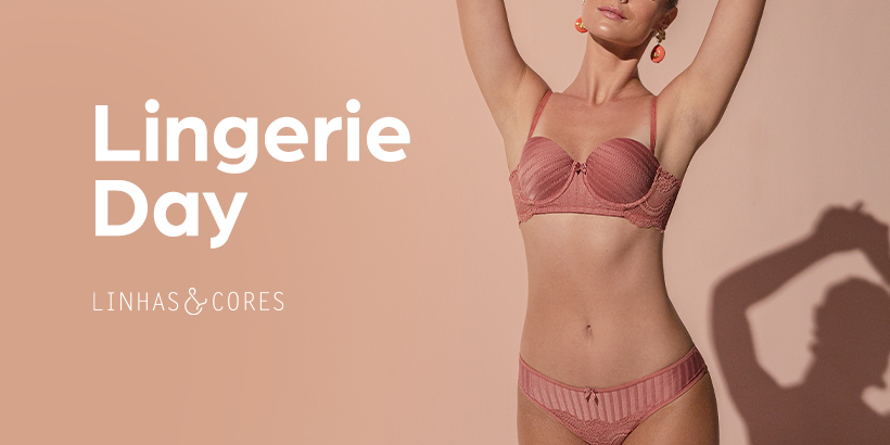 Dia da Lingerie: 5 motivos para amar lingeries! - Linhas&Cores